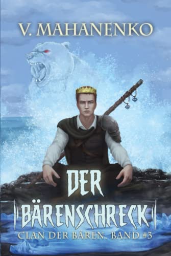 Der Bärenschreck (Clan der Bären Band 3): Fantasy-Saga von Magic Dome Books