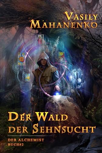 Der Wald der Sehnsucht (Der Alchemist Buch #2): LitRPG-Serie von Magic Dome Books