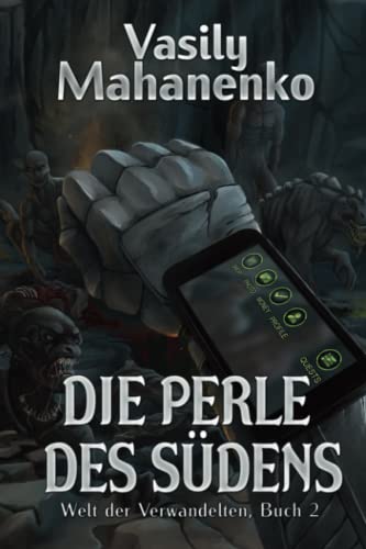 Die Perle des Südens (Welt der Verwandelten Buch 2): LitRPG-Serie von Magic Dome Books