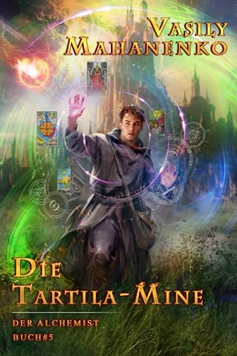 Die Tartila-Mine (Der Alchemist Buch #5): LitRPG-Serie