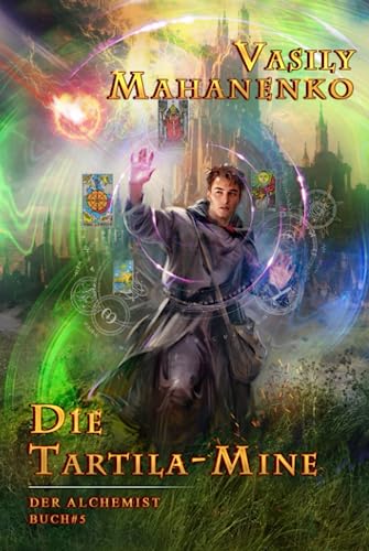 Die Tartila-Mine (Der Alchemist Buch #5): LitRPG-Serie