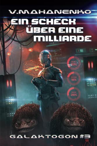 Ein Scheck über eine Milliarde (Galaktogon #3): LitRPG-Serie