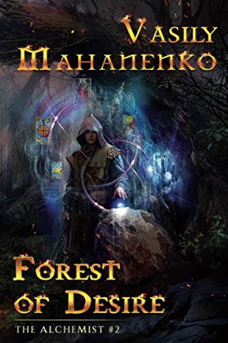 Forest of Desire (The Alchemist Book #2): LitRPG Series von Magic Dome Books