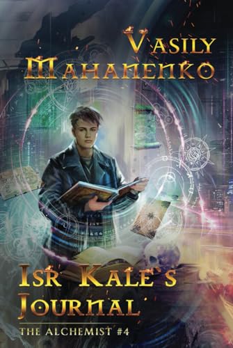 Isr Kale's Journal (The Alchemist Book #4): LitRPG Series von Magic Dome Books