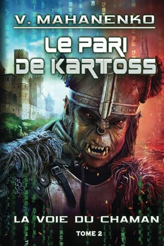Le pari de Kartoss (La voie du Chaman Tome 2): Série LitRPG von Magic Dome Books