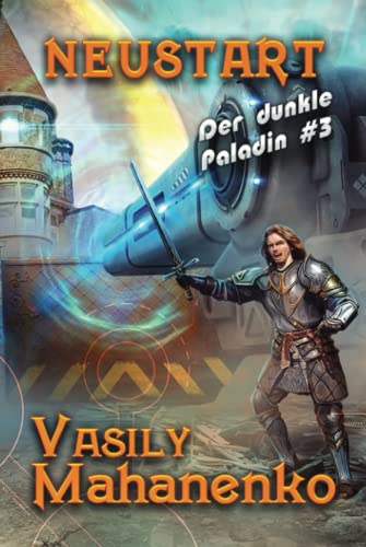 Neustart (Der dunkle Paladin Buch #3): LitRPG-Serie von Magic Dome Books