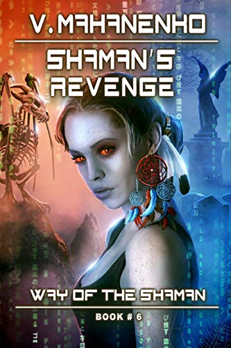 Shaman's Revenge (The Way of the Shaman: Book #6): LitRPG Series von Magic Dome Books