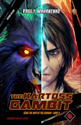 THE KARTOSS GAMBIT (Serie 'The Way of the Shaman', Band 2) von Independent Legions Publishing