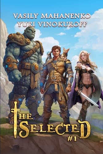 The Selected (Book 1): A LitRPG Action Adventure Series von Magic Dome Books
