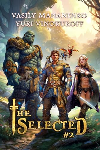 The Selected (Book 2): A LitRPG Action Adventure Series von Magic Dome Books