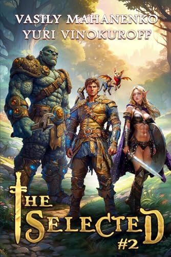 The Selected (Book 2): A LitRPG Action Adventure Series von Magic Dome Books
