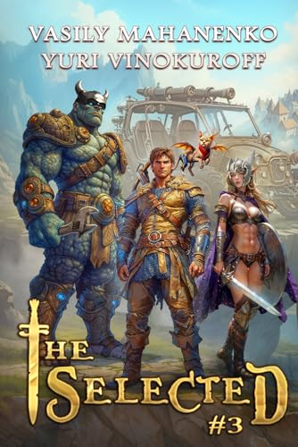 The Selected (Book 3): A LitRPG Action Adventure Series von Magic Dome Books
