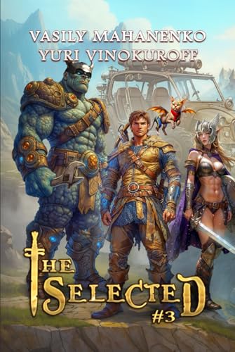 The Selected (Book 3): A LitRPG Action Adventure Series von Magic Dome Books