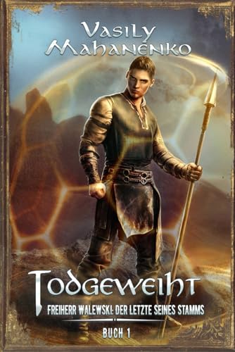 Todgeweiht Buch 1: Eine LitRPG-Serie (Freiherr Walewski: Der Letzte seines Stamms, Band 1) von Magic Dome Books