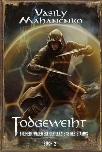 Todgeweiht Buch 2: Eine LitRPG-Serie (Freiherr Walewski: Der Letzte seines Stamms, Band 2) von Magic Dome Books