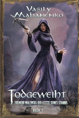 Todgeweiht Buch 3: Eine LitRPG-Serie (Freiherr Walewski: Der Letzte seines Stamms, Band 3) von Magic Dome Books