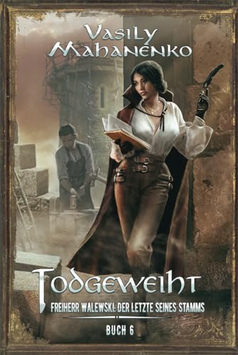 Todgeweiht Buch 6: Eine LitRPG-Serie (Freiherr Walewski: Der Letzte seines Stamms, Band 6) von Magic Dome Books