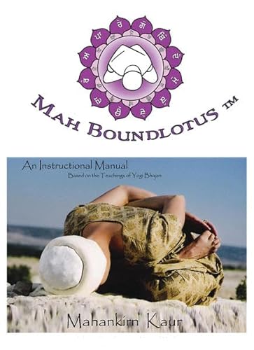 Bound Lotus Manual: Mah Boundlotus Bound Lotus Manual: Mah Boundlotus von Yogi Press Sat Nam Media