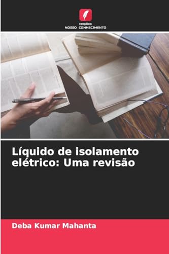 Líquido de isolamento elétrico: Uma revisão von Edições Nosso Conhecimento