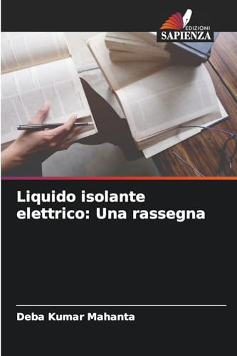 Liquido isolante elettrico: Una rassegna: DE von Edizioni Sapienza