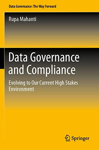 Data Governance and Compliance: Evolving to Our Current High Stakes Environment