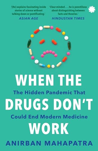 When The Drugs Don’t Work: The Hidden Pandemic that Could End Modern Medicine von Juggernaut Publication