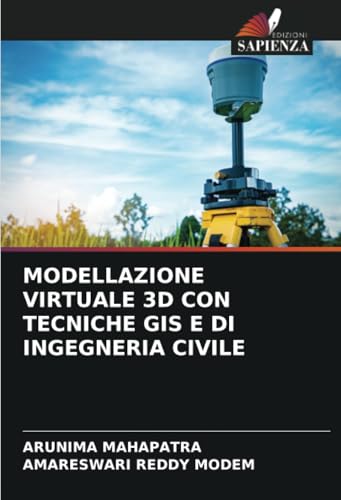 MODELLAZIONE VIRTUALE 3D CON TECNICHE GIS E DI INGEGNERIA CIVILE von Edizioni Sapienza