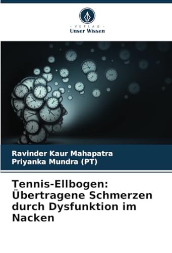 Tennis-Ellbogen: Übertragene Schmerzen durch Dysfunktion im Nacken: DE von Verlag Unser Wissen