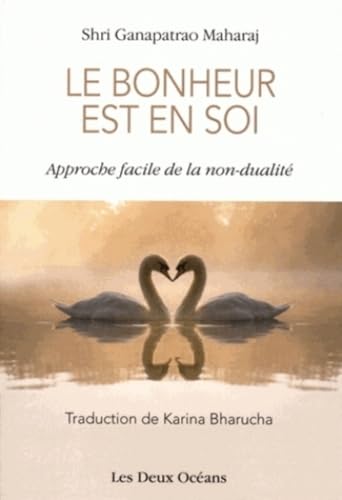 Le bonheur est en soi - Approche facile de la non-dualité Le bonheur est en soi - Approche facile de la non-dualité von DEUX OCEANS