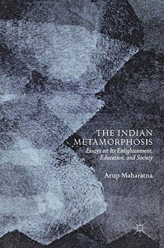 The Indian Metamorphosis: Essays on Its Enlightenment, Education, and Society von MACMILLAN