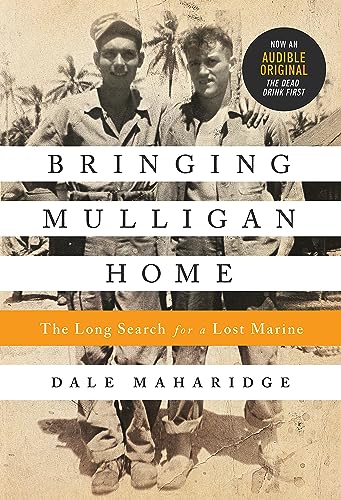 Bringing Mulligan Home: The Long Search for a Lost Marine Bringing Mulligan Home: The Long Search for a Lost Marine von PublicAffairs