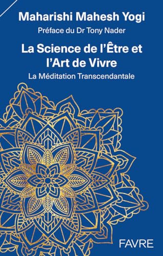 La science de l'Être et l'Art de Vivre - La Méditation Transcendante: La Méditation Transcendantale von FAVRE