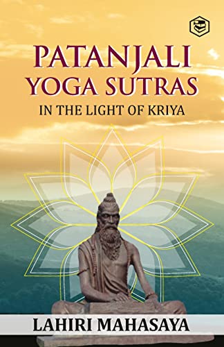 Patanjali Yoga Sutras: In the Light of Kriya von SANAGE PUBLISHING HOUSE LLP