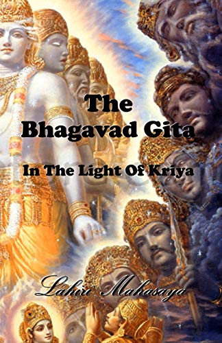 The Bhagavad Gita: In The Light of Kriya von CreateSpace Independent Publishing Platform