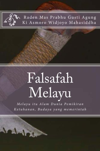 Falsafah Melayu: Melayu itu Alam Dunia Pemikiran Ketuhanan, Budaya yang memerintah von CreateSpace Independent Publishing Platform
