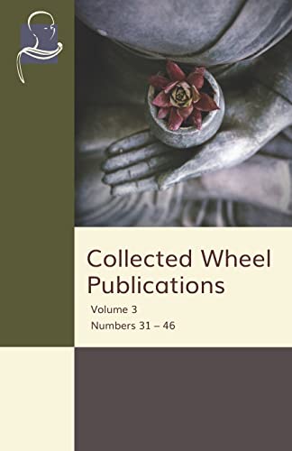 COLLECTED WHEEL PUBLICATIONS: VOLUME 3 NUMBERS 31 – 46 COLLECTED WHEEL PUBLICATIONS: VOLUME 3 NUMBERS 31 – 46 von BPS Pariyatti Editions