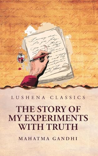 The Story of My Experiments with Truth von Lushena Books