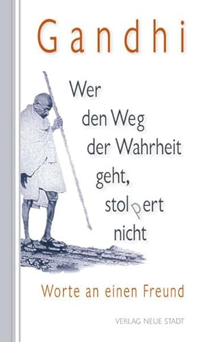 Wer den Weg der Wahrheit geht, stopert nicht: Worte an einen Freund (Impulse) von Neue Stadt Verlag GmbH