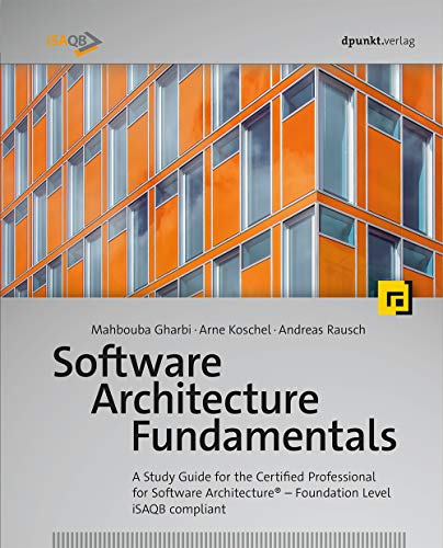 Software Architecture Fundamentals: A Study Guide for the Certified Professional for Software Architecture® – Foundation Level – iSAQB compliant von Rocky Nook