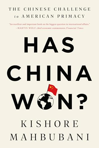Has China Won?: The Chinese Challenge to American Primacy von PublicAffairs