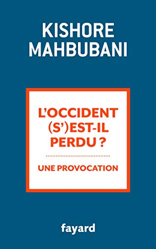 L'Occident s'est-il perdu ?: Une provocation