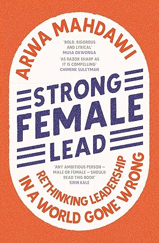 Strong Female Lead: Rethinking Leadership in a World Gone Wrong von Mobius