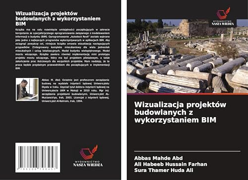 Wizualizacja projektów budowlanych z wykorzystaniem BIM: DE von Wydawnictwo Nasza Wiedza