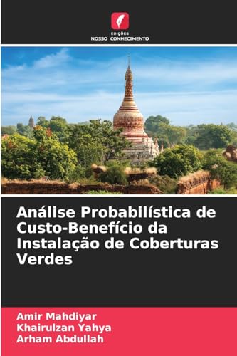 Análise Probabilística de Custo-Benefício da Instalação de Coberturas Verdes von Edições Nosso Conhecimento