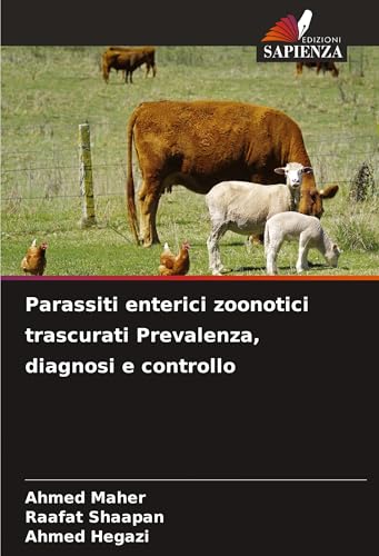 Parassiti enterici zoonotici trascurati Prevalenza, diagnosi e controllo: DE von Edizioni Sapienza