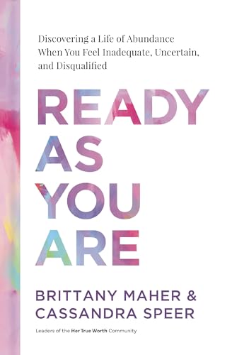 Ready As You Are: Discovering a Life of Abundance When You Feel Inadequate, Uncertain, and Disqualified von Penguin