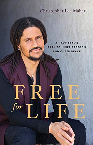 Free for Life: A Navy SEAL's Path to Inner Freedom and Outer Peace von Lioncrest Publishing