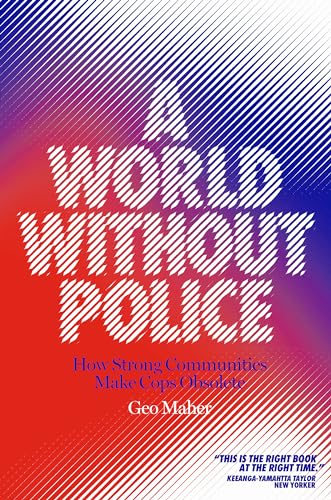 A World Without Police: How Strong Communities Make Cops Obsolete von Verso