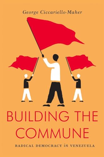 Building the Commune: Radical Democracy in Venezuela (Jacobin) von Verso