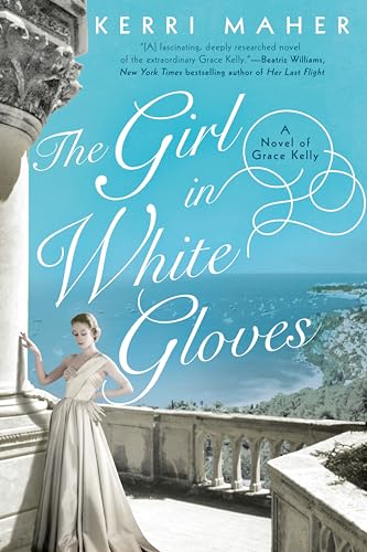 The Girl in White Gloves: A Novel of Grace Kelly von BERKLEY